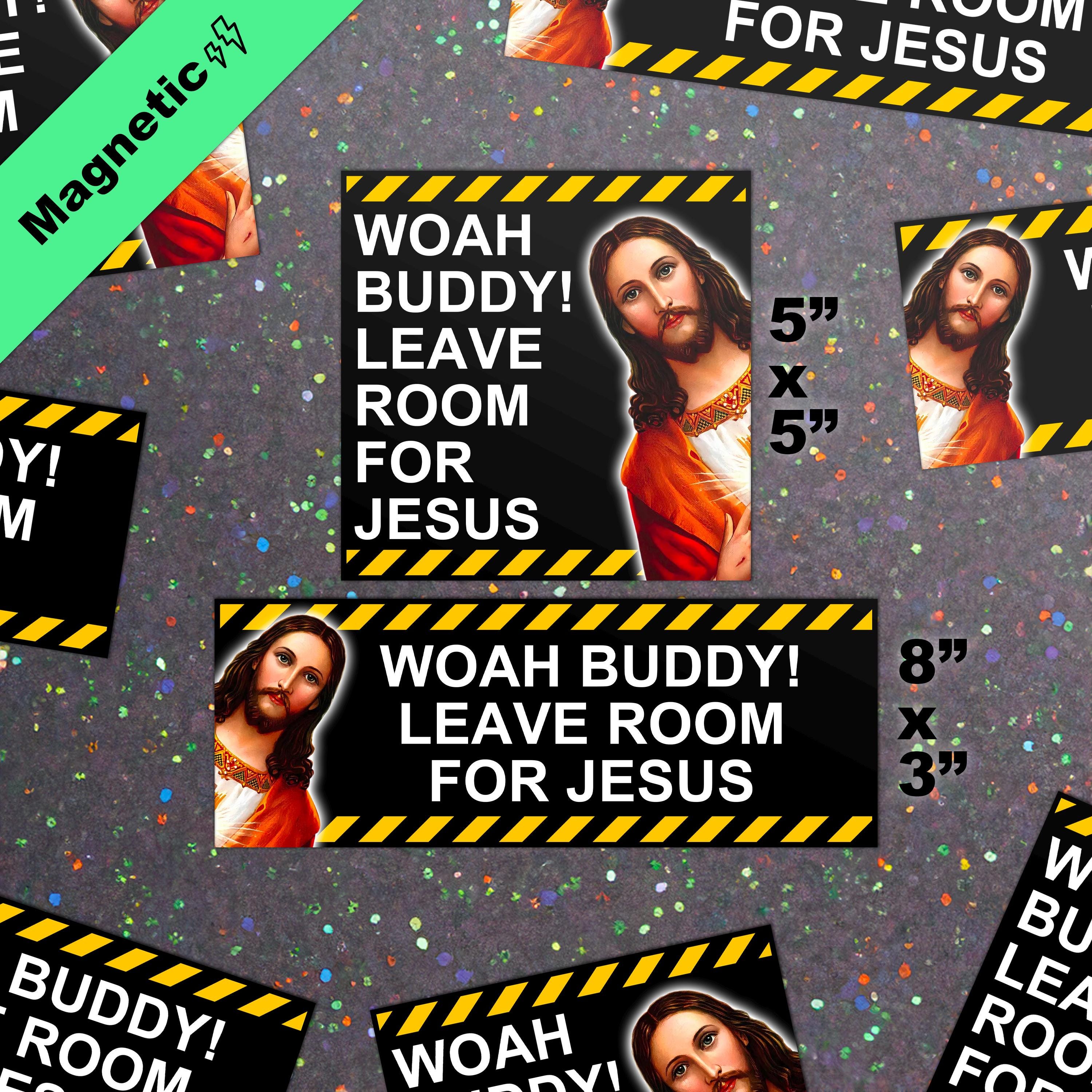 "Leave Room for Jesus" Car Bumper Magnet